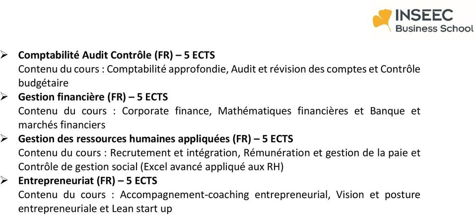 appliquées (FR) 5 ECTS Contenu du cours : Recrutement et intégration, Rémunération et gestion de la paie et Contrôle de gestion social (Excel avancé