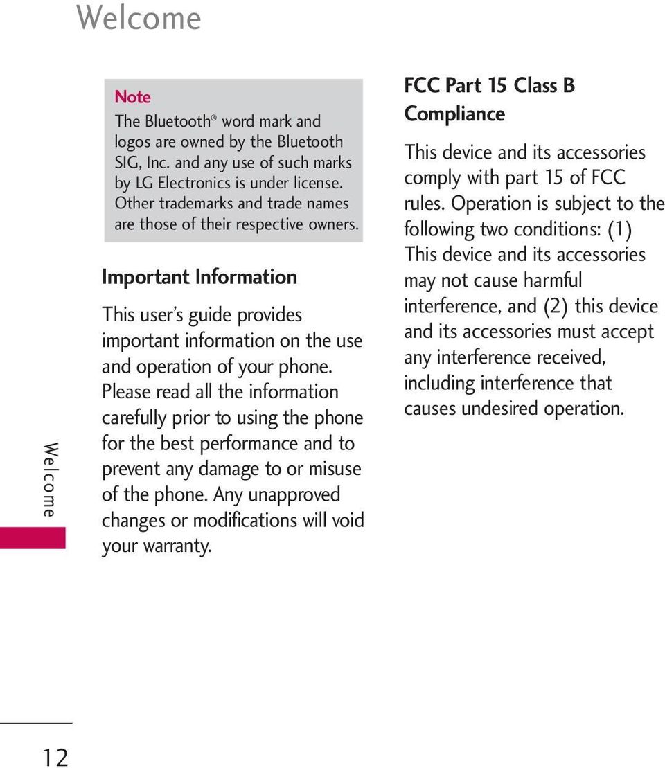 Please read all the information carefully prior to using the phone for the best performance and to prevent any damage to or misuse of the phone.