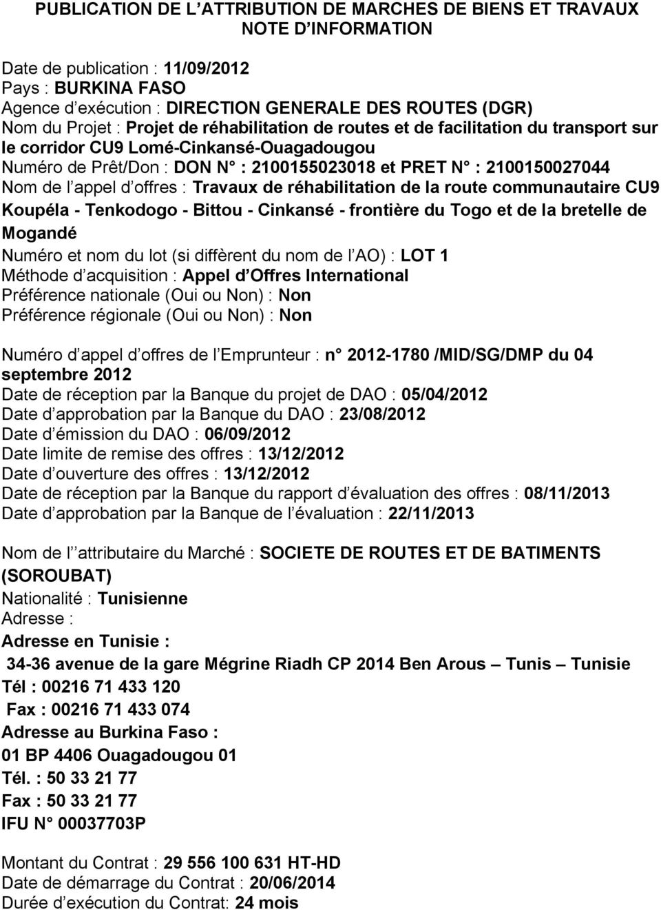 appel d offres : Travaux de réhabilitation de la route communautaire CU9 Koupéla - Tenkodogo - Bittou - Cinkansé - frontière du Togo et de la bretelle de Mogandé Numéro et nom du lot (si diffèrent du