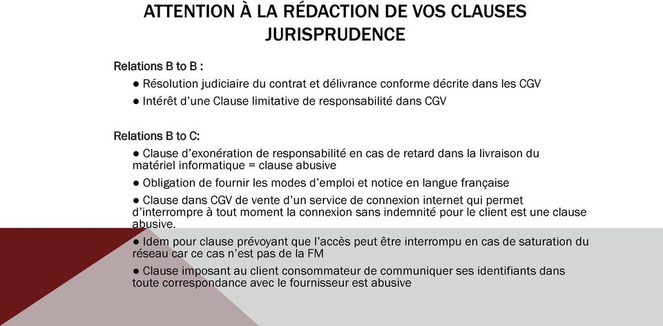 langue française Clause dans CGV de vente d un service de connexion internet qui permet d interrompre à tout moment la connexion sans indemnité pour le client est une clause abusive.