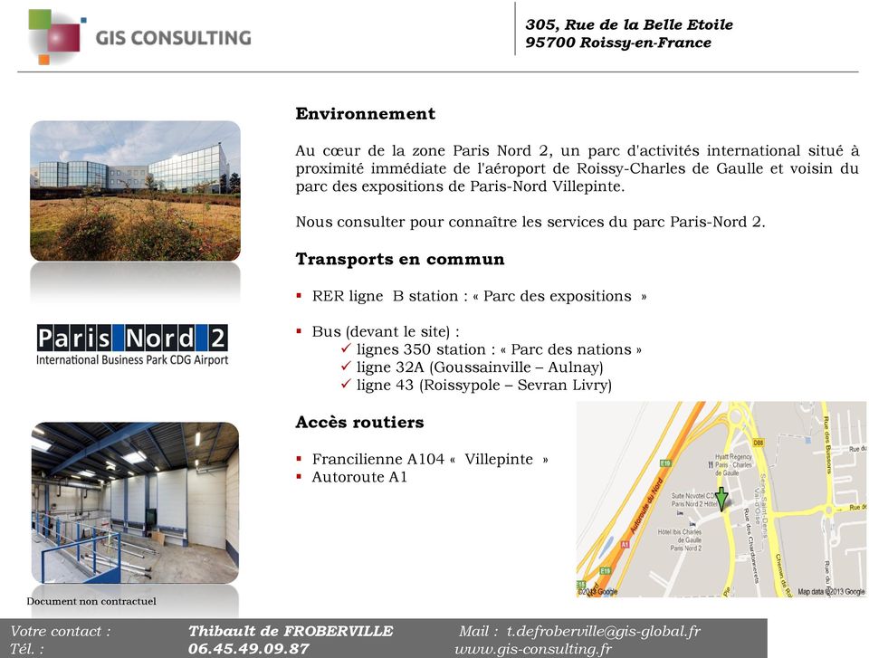 Nous consulter pour connaître les services du parc Paris-Nord 2.