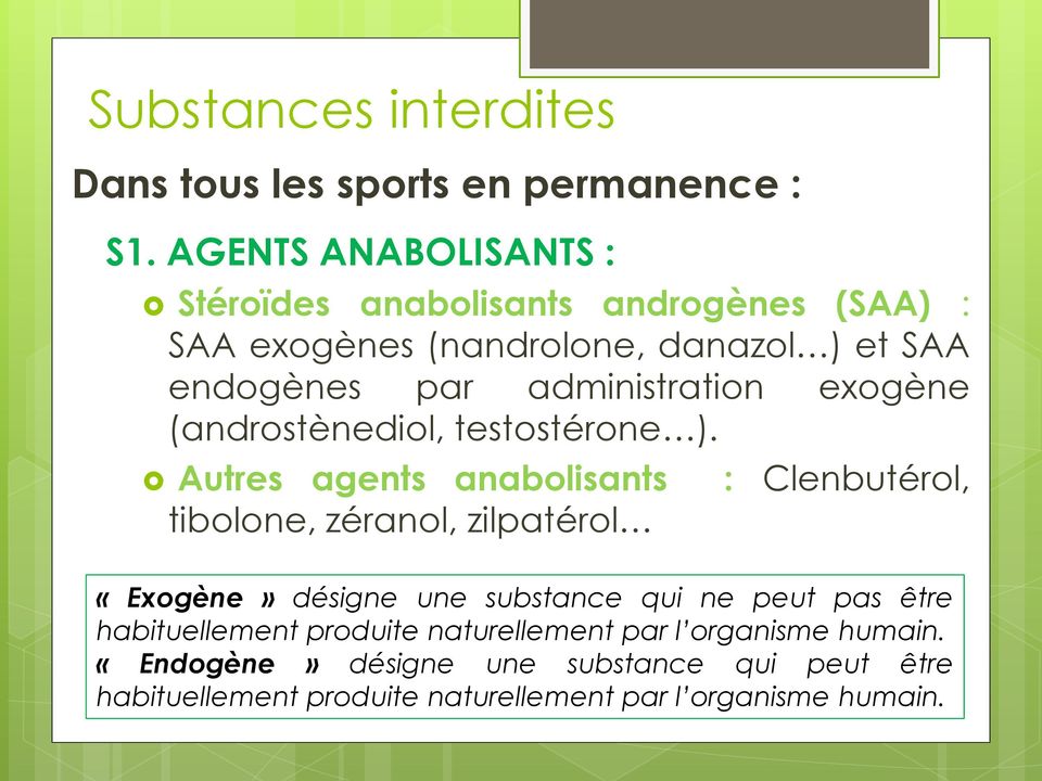administration exogène (androstènediol, testostérone ).