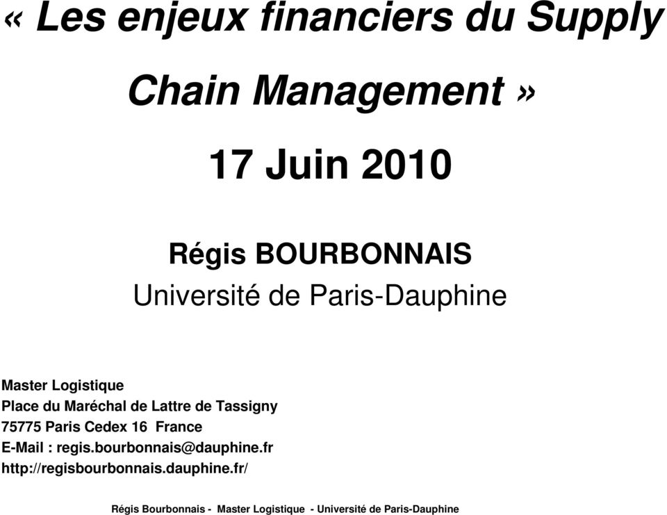 Tassigny 75775 Paris Cedex 16 France E-Mail : regis.bourbonnais@dauphine.