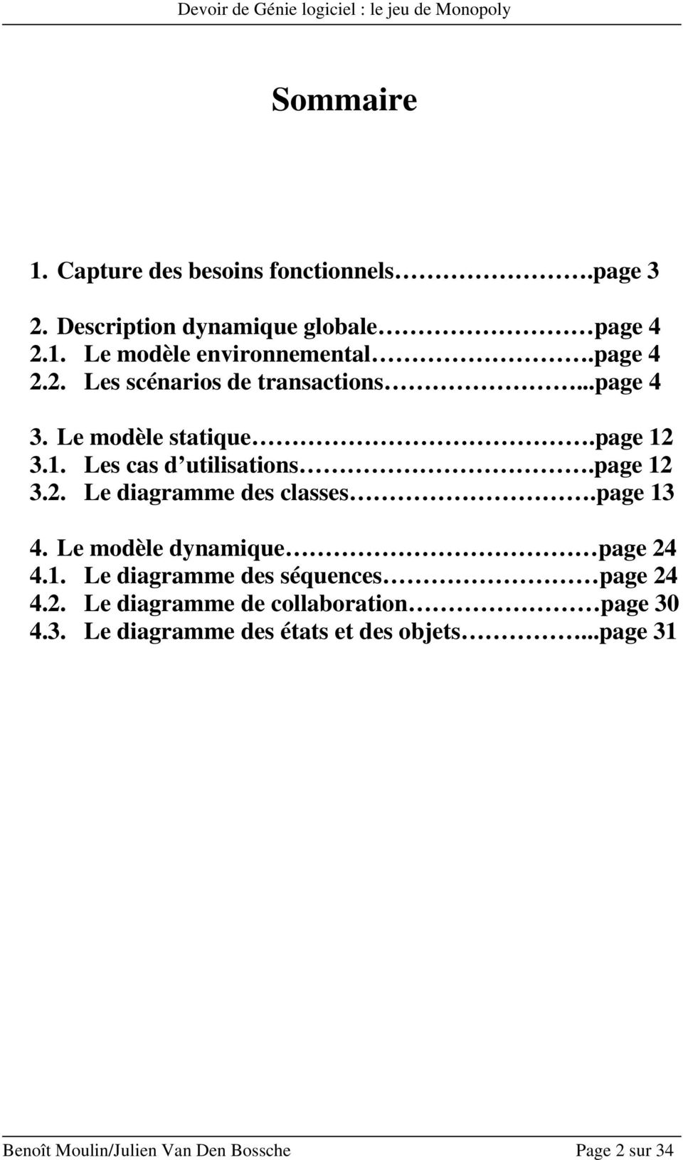 page 13 4. Le modèle dynamique page 24 4.1. Le diagramme des séquences page 24 4.2. Le diagramme de collaboration page 30 4.