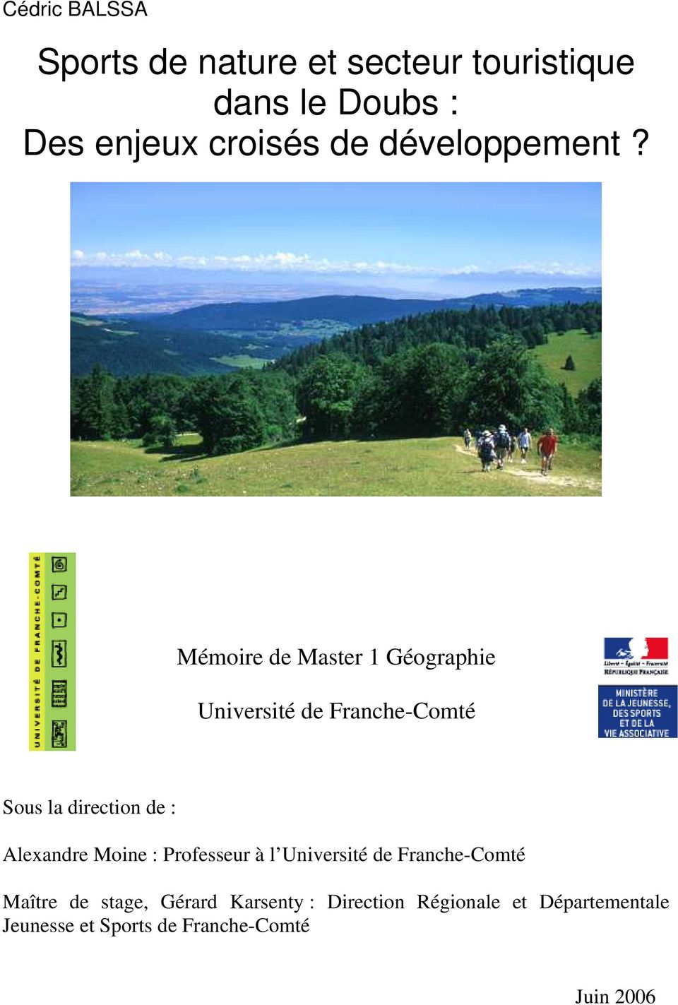 Mémoire de Master 1 Géographie Université de Franche-Comté Sous la direction de : Alexandre