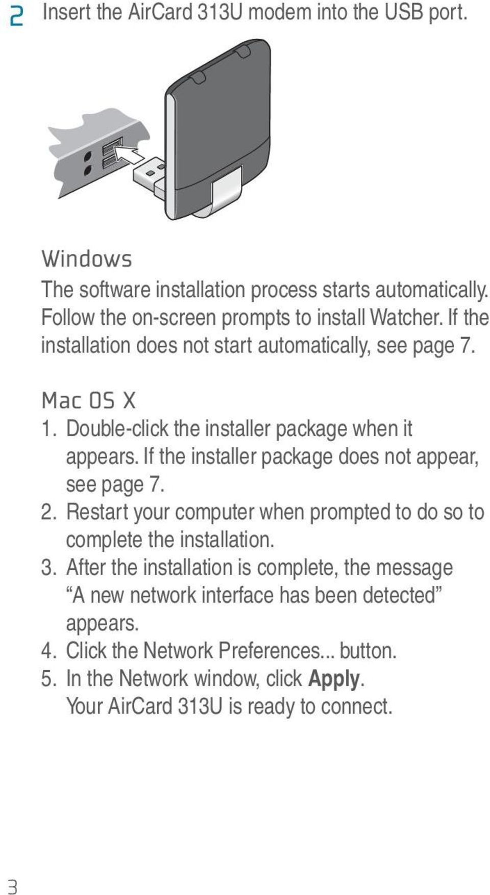 Double-click the installer package when it appears. If the installer package does not appear, see page 7. 2.