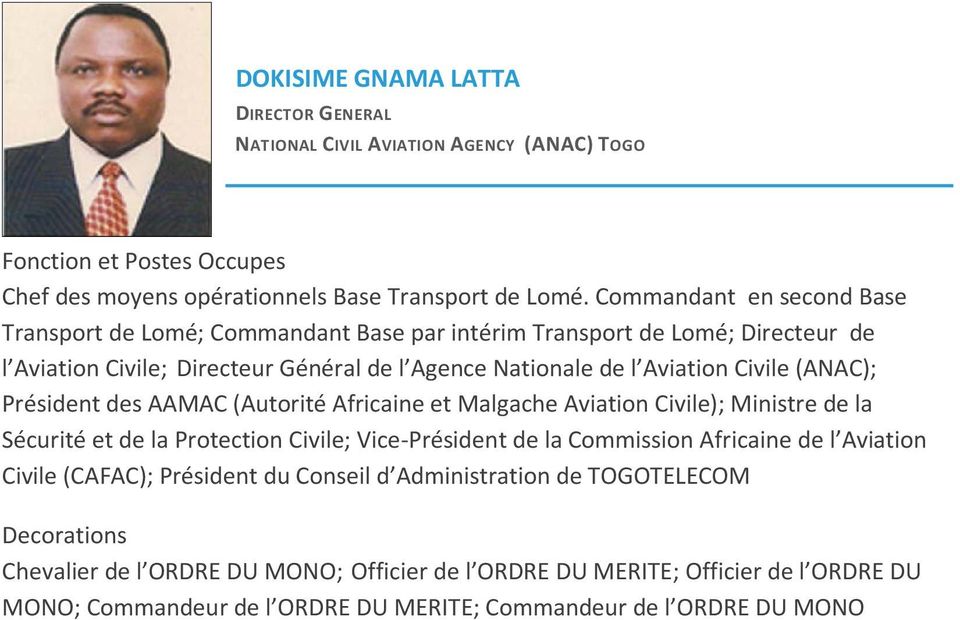 (ANAC); Président des AAMAC (Autorité Africaine et Malgache Aviation Civile); Ministre de la Sécurité et de la Protection Civile; Vice-Président de la Commission Africaine de l Aviation