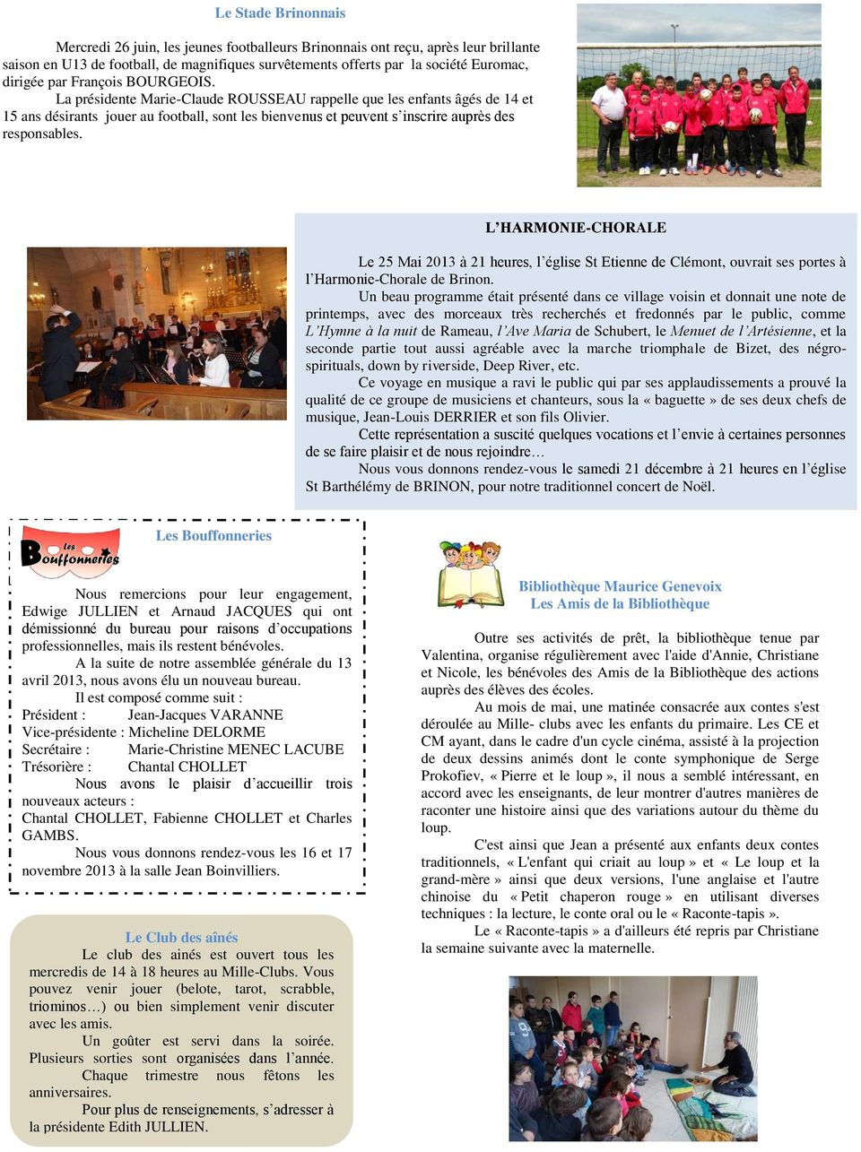 L HARMONIE-CHORALE Le 25 Mai 2013 à 21 heures, l église St Etienne de Clémont, ouvrait ses portes à l Harmonie-Chorale de Brinon.