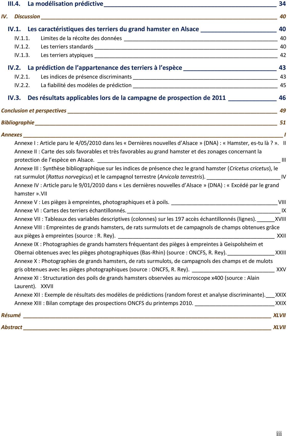 3. Des résultats applicables lors de la campagne de prospection de 2011 46 Conclusion et perspectives 49 Bibliographie 51 Annexes I Annexe I : Article paru le 4/05/2010 dans les «Dernières nouvelles