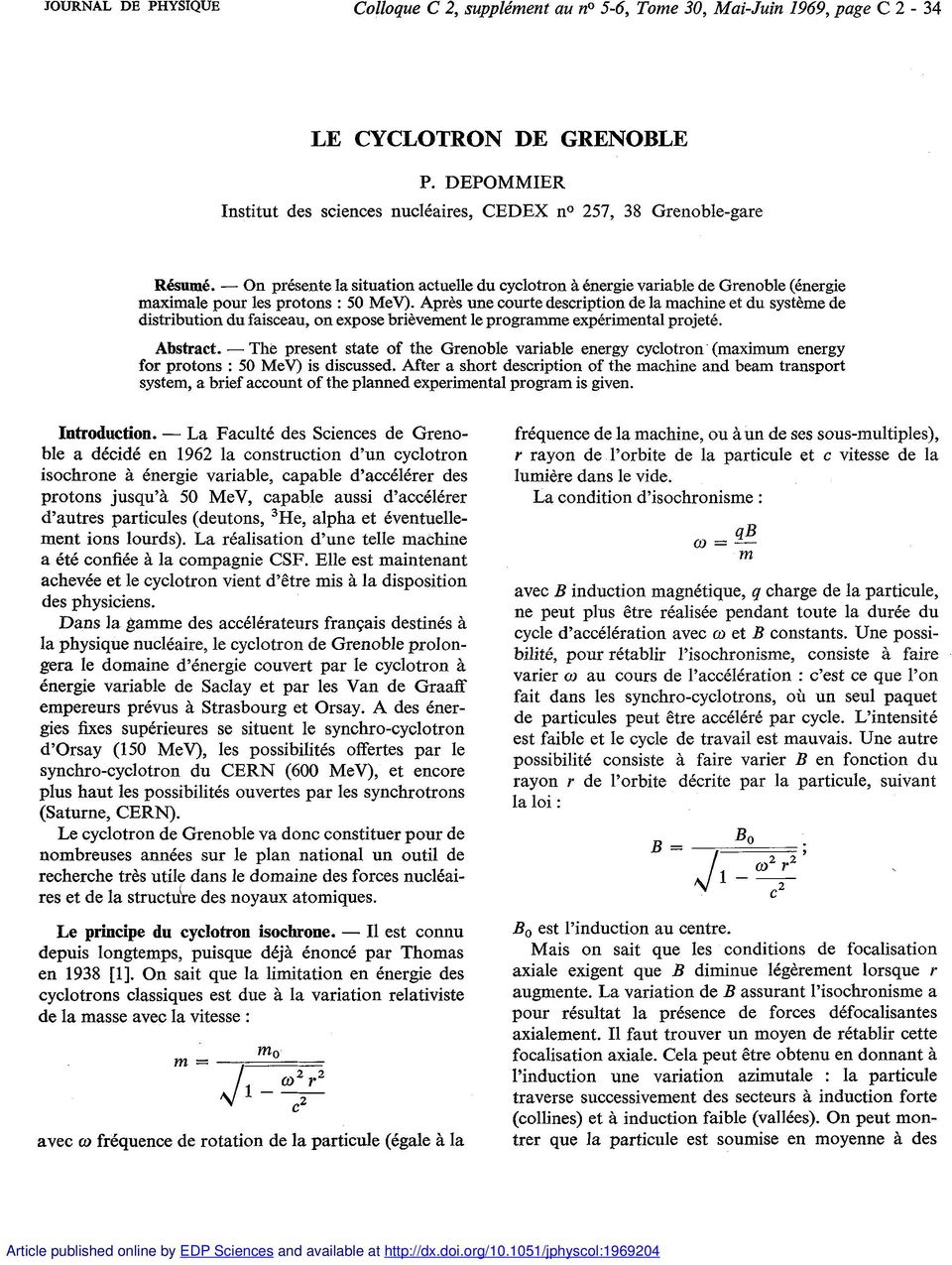 - On présente la situation actuelle du cyclotron à énergie variable de Grenoble (énergie maximale pour les protons : 50 MeV).