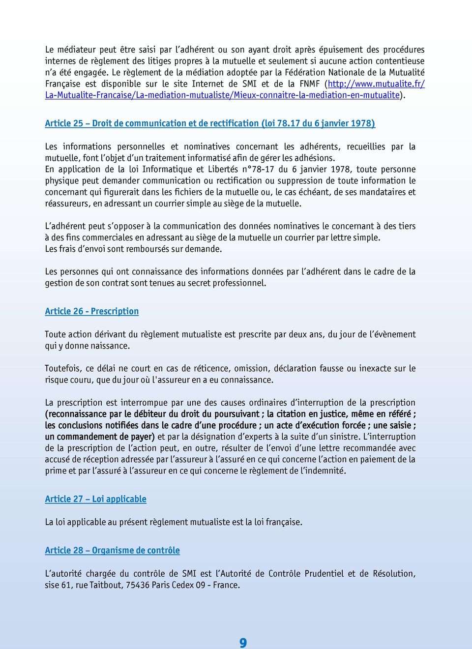 fr/ La-Mutualite-Francaise/La-mediation-mutualiste/Mieux-connaitre-la-mediation-en-mutualite). Article 25 Droit de communication et de rectification (loi 78.