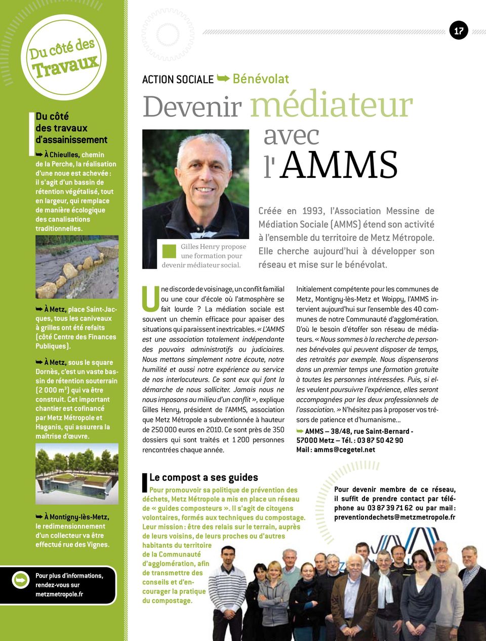 Créée en 1993, l Association Messine de Médiation Sociale (AMMS) étend son activité à l ensemble du territoire de Metz Métropole.