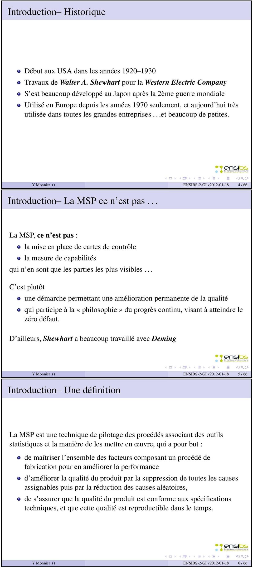 entreprises...et beacop de petites. Y Monnier () ENSIBS-2-GI v2012-01-18 4 / 66 Introdction La MSP ce n est pas.