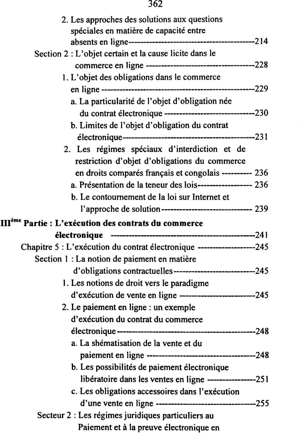 Les régimes spéciaux d'interdiction et de restriction d'objet d'obligations du commerce en droits comparés français et congolais 236 a. Présentation de la teneur des lois 236 b.