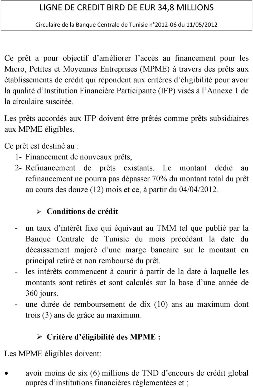 Annexe 1 de la circulaire suscitée. Les prêts accordés aux IFP doivent être prêtés comme prêts subsidiaires aux MPME éligibles.