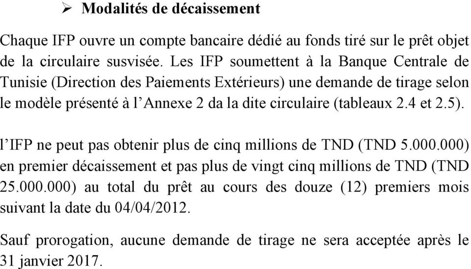 circulaire (tableaux 2.4 et 2.5). l IFP ne peut pas obtenir plus de cinq millions de TND (TND 5.000.
