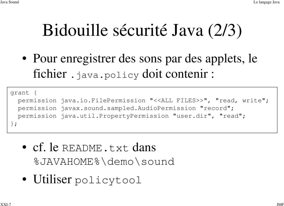 java.io.filepermission "<<ALL FILES>>", "read, write"; permission javax.sound.sampled.