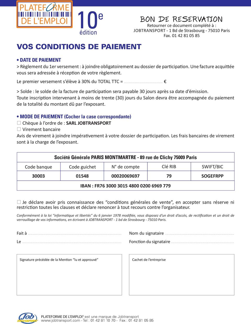 .. BON DE RESERVATION Retourner ce document complété à : JOBTRANSPORT - 1 Bd de Strasbourg - 75010 Paris Fax.