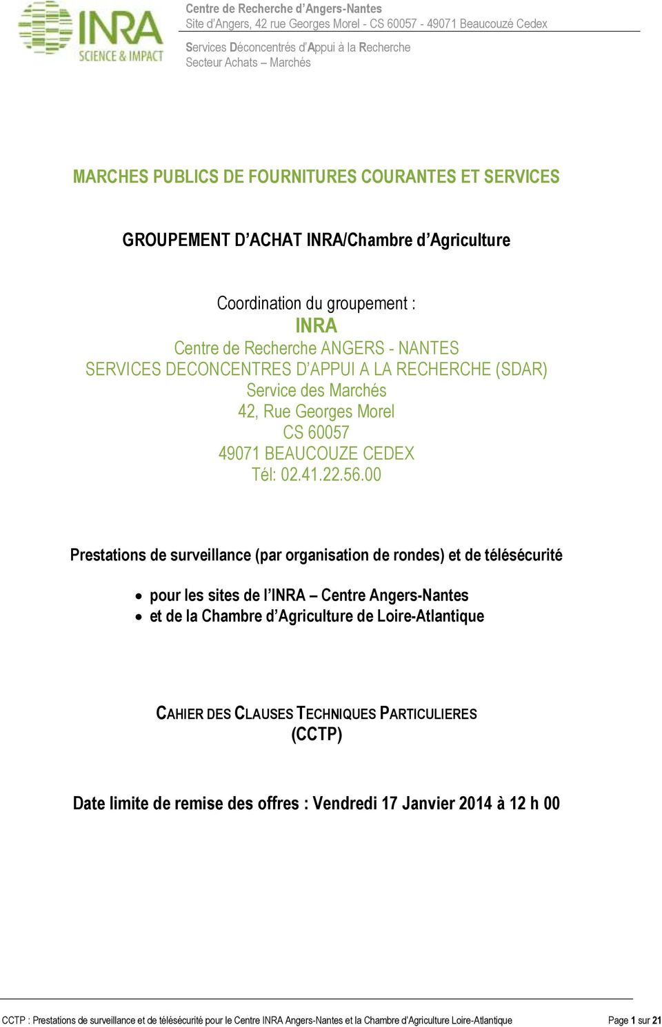 00 Prestations de surveillance (par organisation de rondes) et de télésécurité pour les sites de l INRA Centre Angers-Nantes et de la Chambre d Agriculture de Loire-Atlantique CAHIER DES