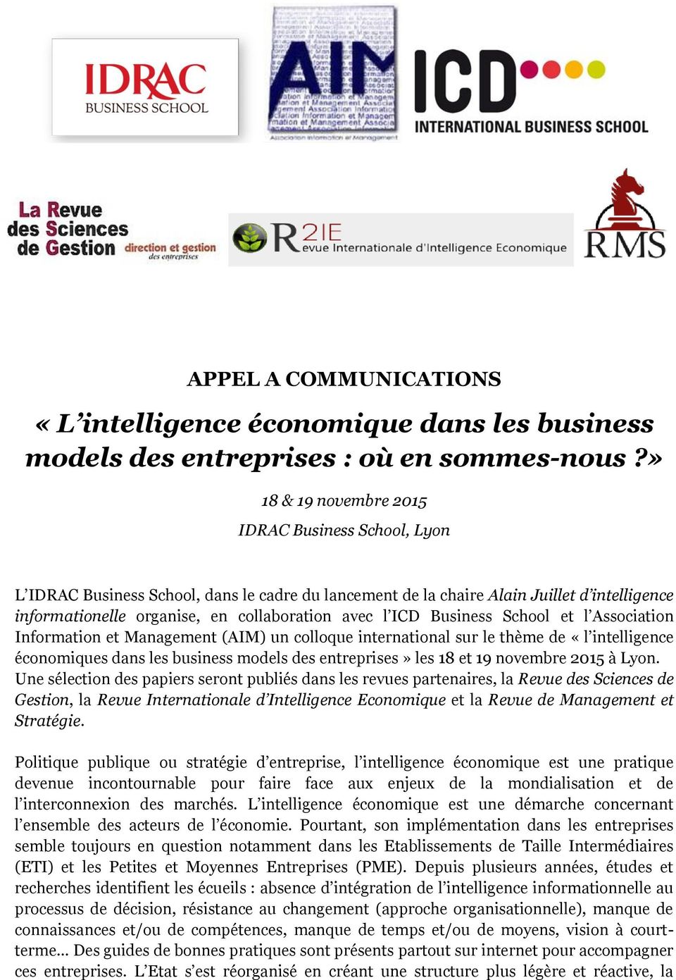 Business School et l Association Information et Management (AIM) un colloque international sur le thème de «l intelligence économiques dans les business models des entreprises» les 18 et 19 novembre