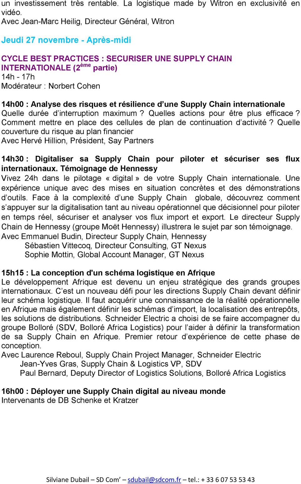 14h00 : Analyse des risques et résilience d une Supply Chain internationale Quelle durée d interruption maximum? Quelles actions pour être plus efficace?