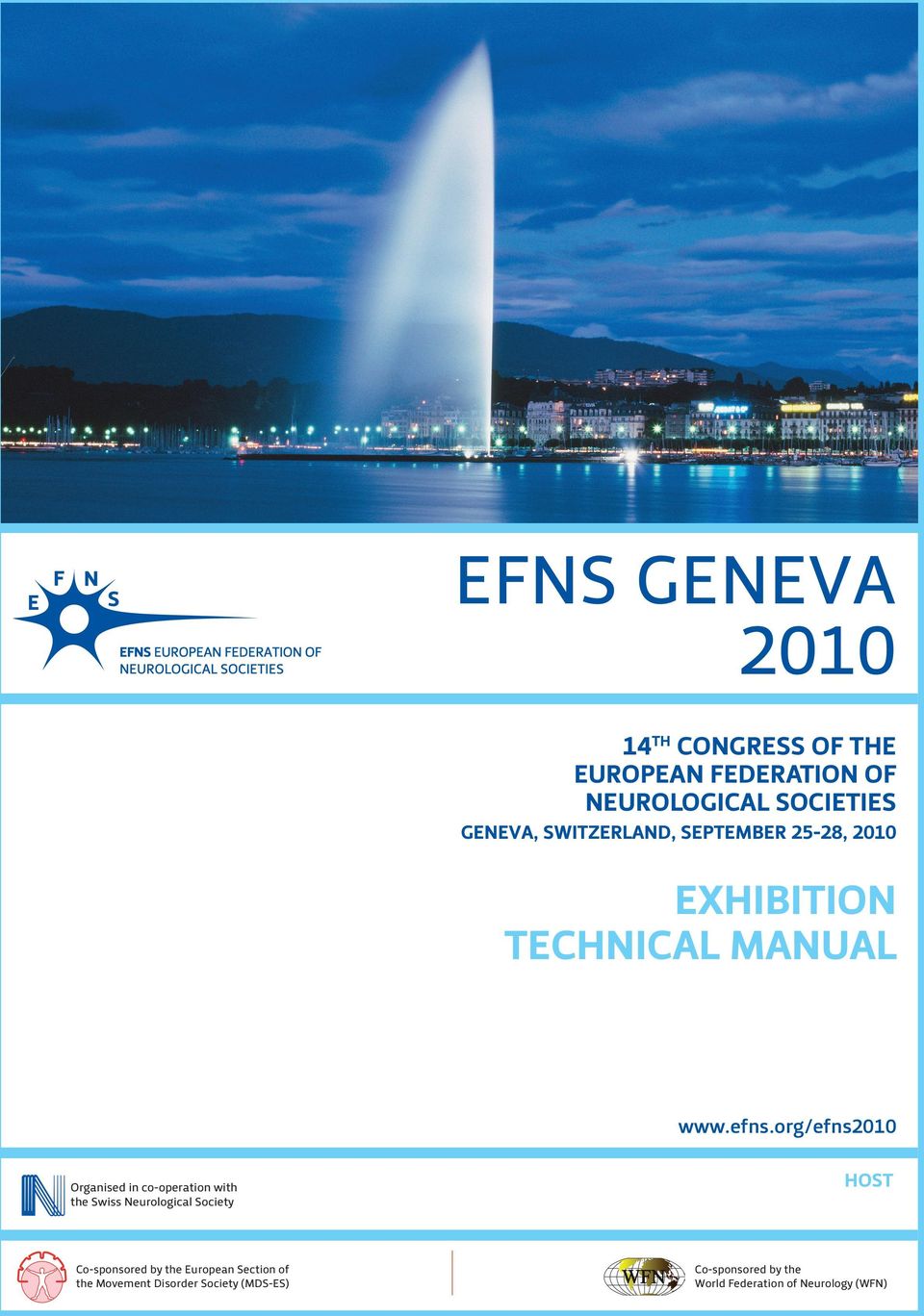 org/efns2010 Organised in co-operation with the Swiss Neurological Society Co-sponsored by the