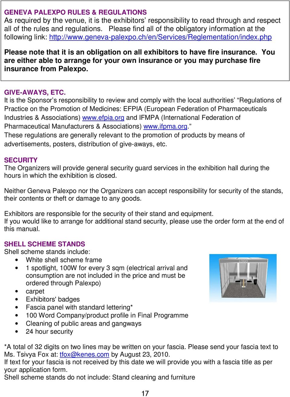 php Please note that it is an obligation on all exhibitors to have fire insurance. You are either able to arrange for your own insurance or you may purchase fire insurance from Palexpo.
