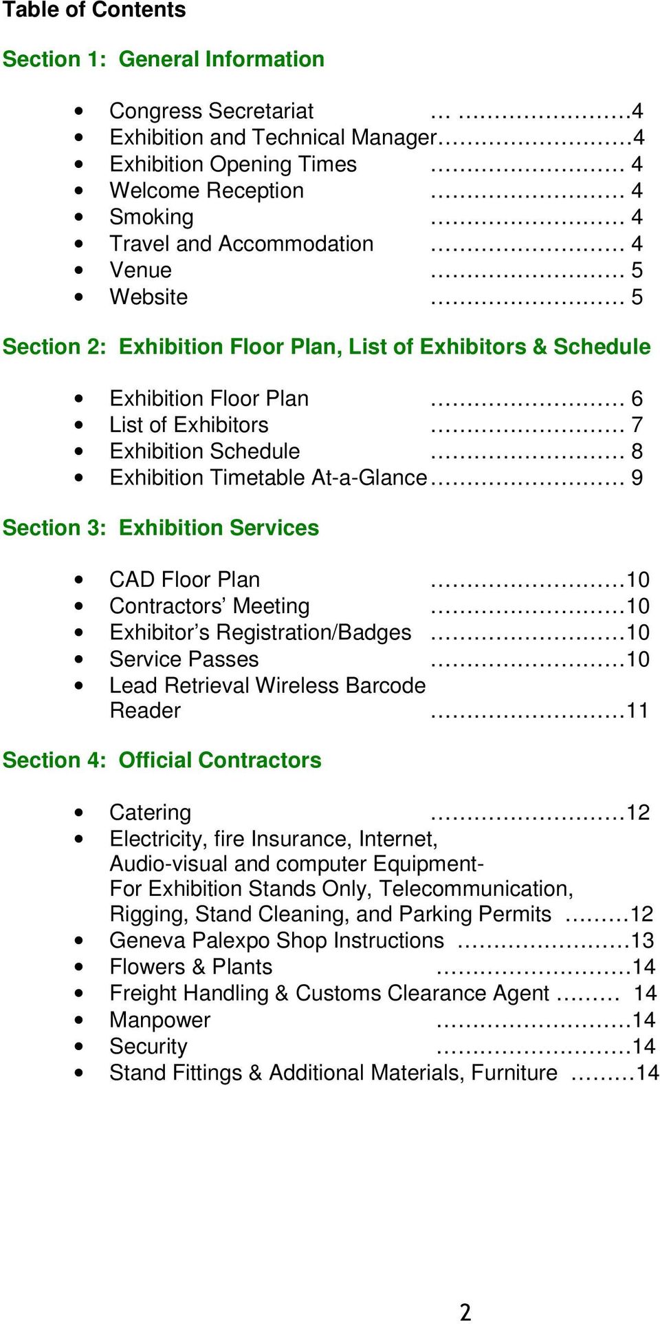 Services CAD Floor Plan 10 Contractors Meeting 10 Exhibitor s Registration/Badges 10 Service Passes 10 Lead Retrieval Wireless Barcode Reader 11 Section 4: Official Contractors Catering 12