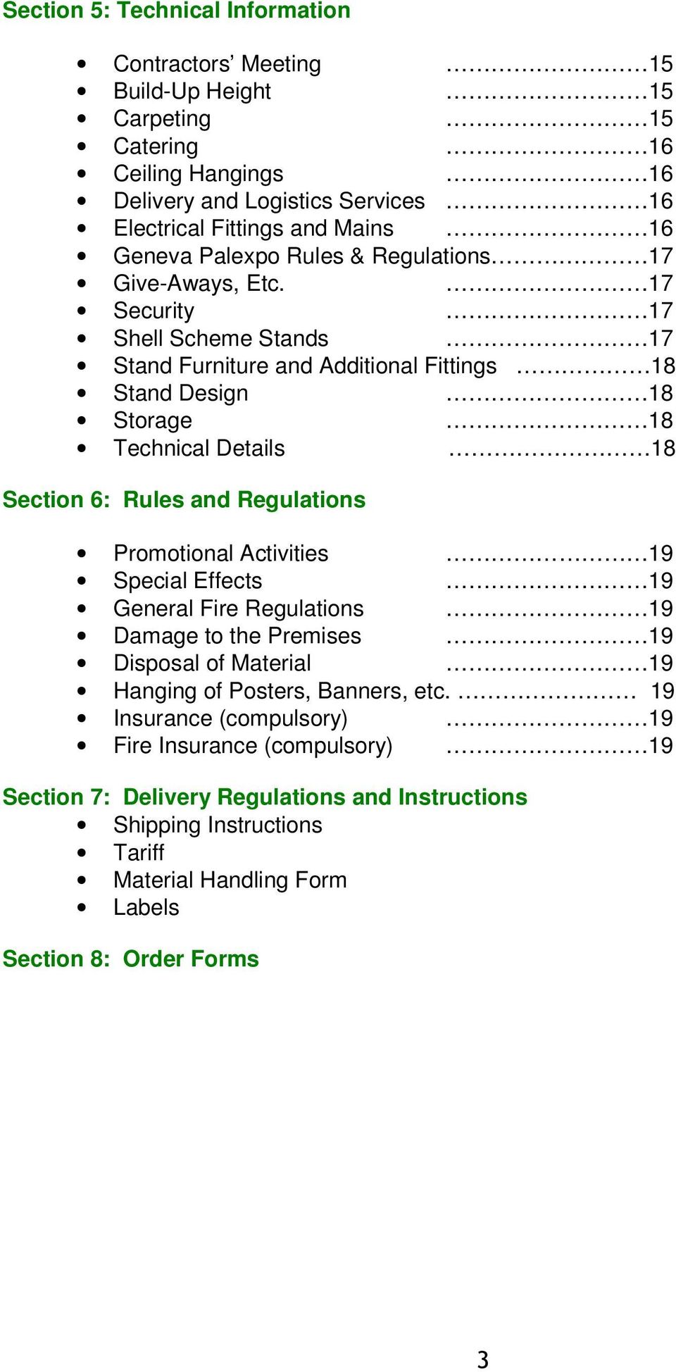 17 Security 17 Shell Scheme Stands 17 Stand Furniture and Additional Fittings 18 Stand Design 18 Storage 18 Technical Details 18 Section 6: Rules and Regulations Promotional Activities 19