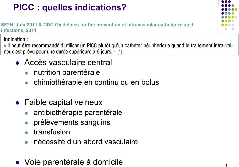 infections, 2011 Accès vasculaire central nutrition parentérale chimiothérapie en continu