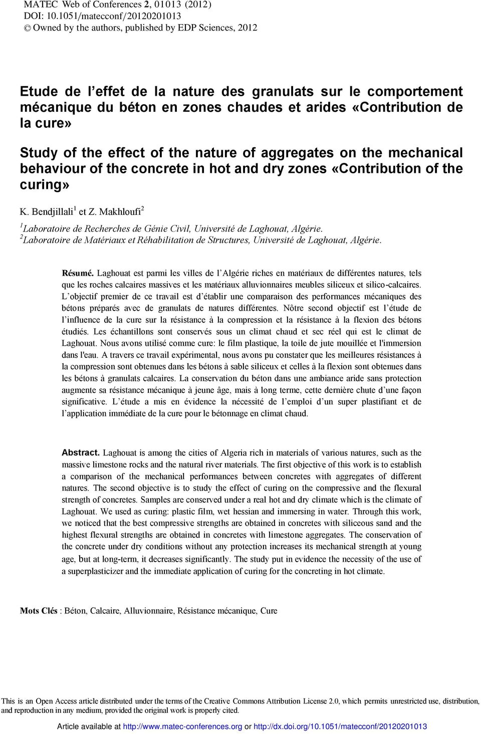 «Contribution de la cure» Study of the effect of the nature of aggregates on the mechanical behaviour of the concrete in hot and dry zones «Contribution of the curing» K. Bendjillali 1 et Z.