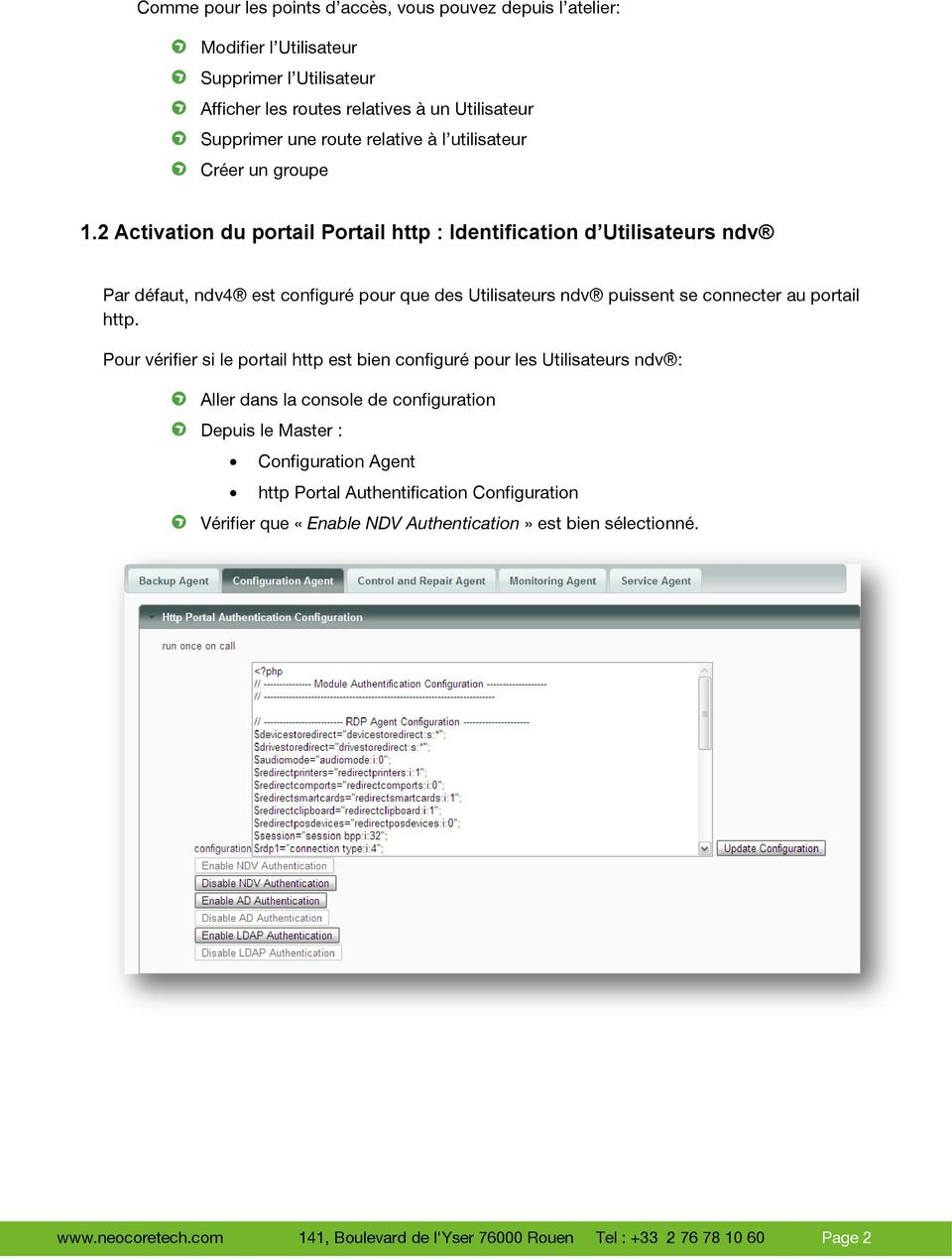 2 Activation du portail Portail http : Identification d Utilisateurs ndv Par défaut, ndv4 est configuré pour que des Utilisateurs ndv puissent se connecter au portail http.