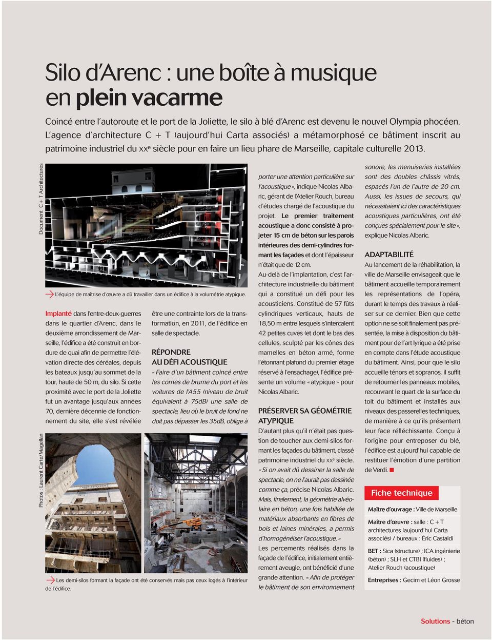 2013. Document C + T Architectures Photos : Laurent Carte/Magellan al équipe de maîtrise d œuvre a dû travailler dans un édifice à la volumétrie atypique.
