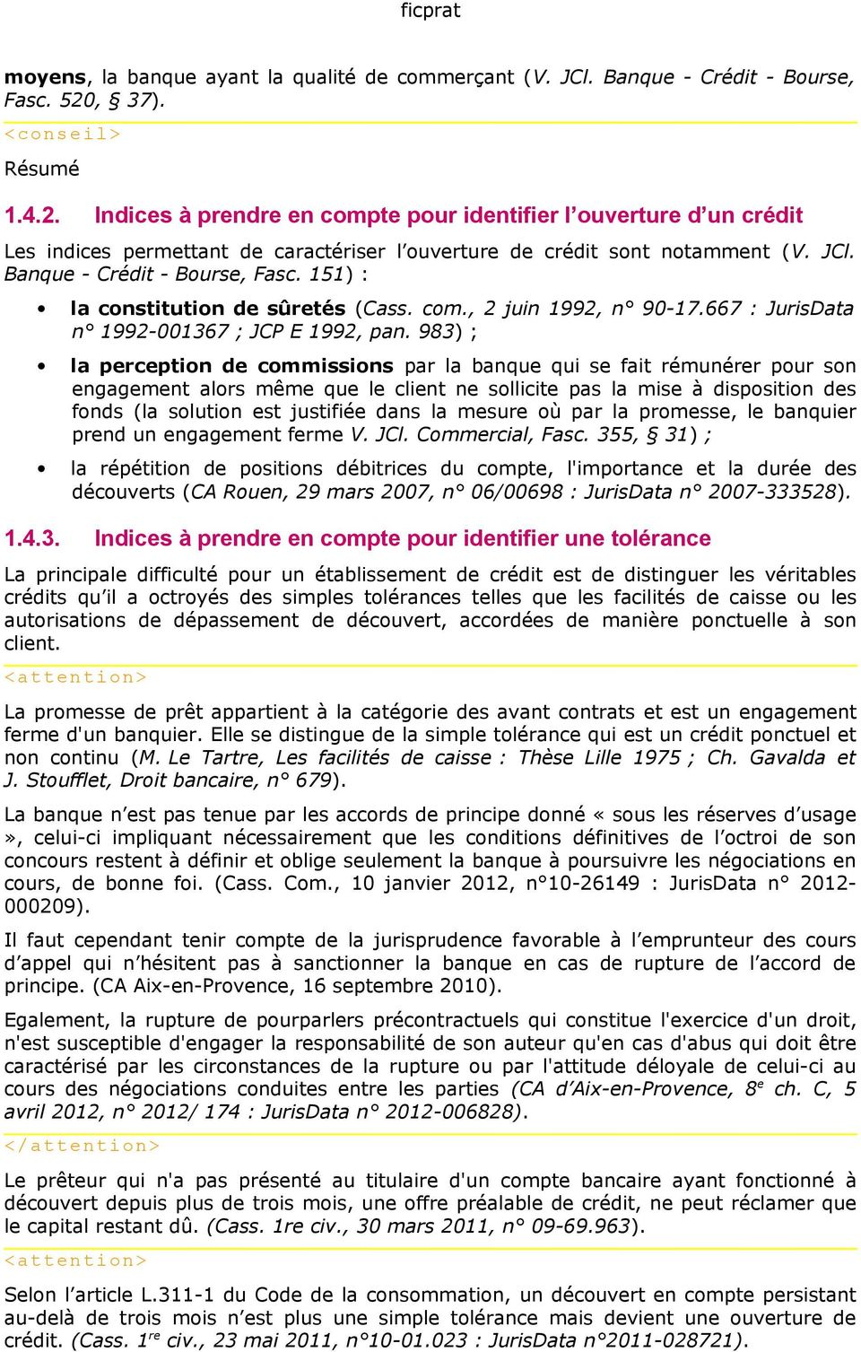 Banque - Crédit - Bourse, Fasc. 151) : la constitution de sûretés (Cass. com., 2 juin 1992, n 90-17.667 : JurisData n 1992-001367 ; JCP E 1992, pan.