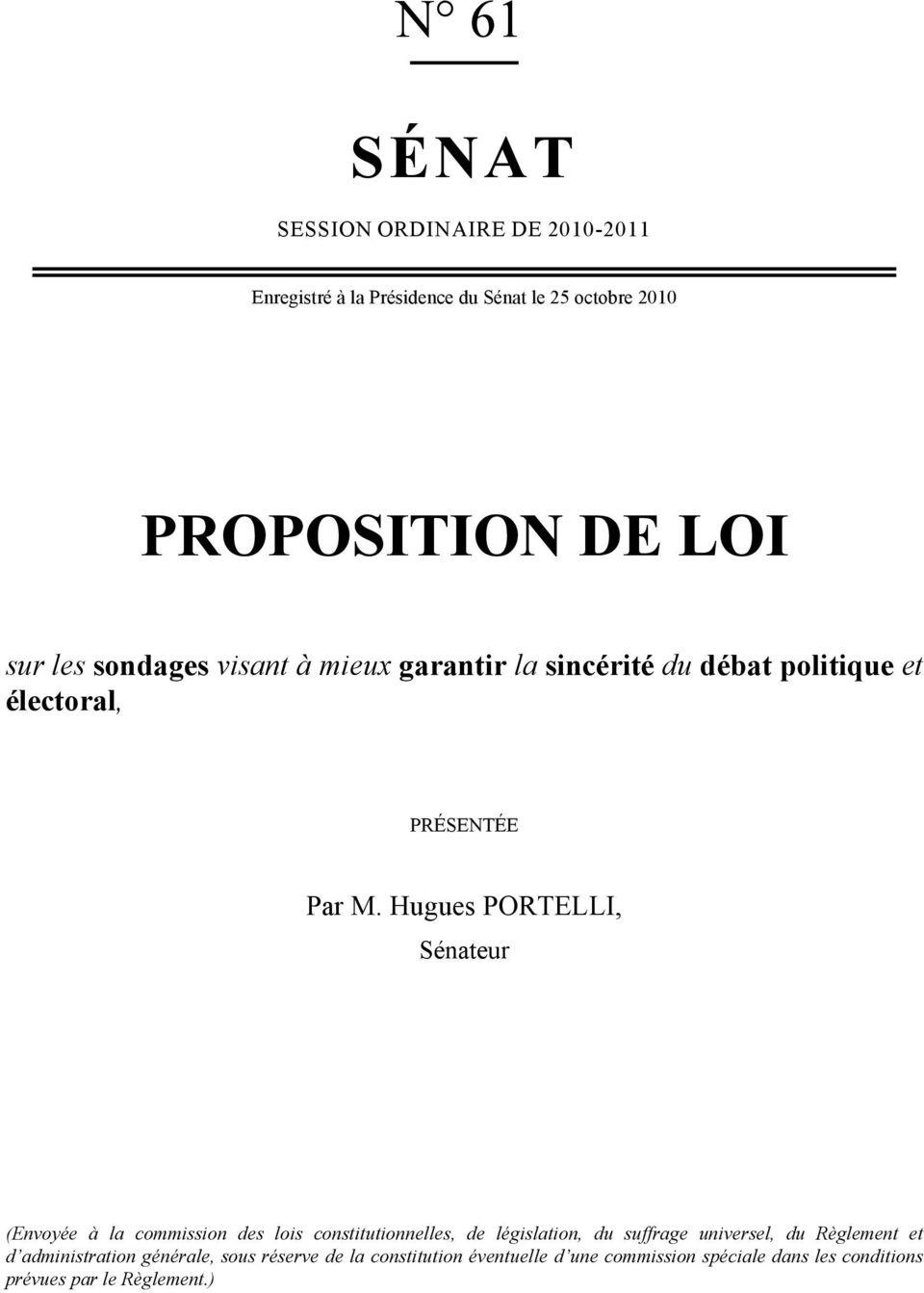 Hugues PORTELLI, Sénateur (Envoyée à la commission des lois constitutionnelles, de législation, du suffrage universel, du