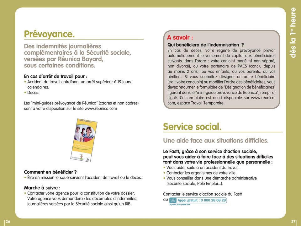 Les mini-guides prévoyance de Réunica (cadres et non cadres) sont à votre disposition sur le site www.reunica.com Qui bénéficiera de l indemnisation?