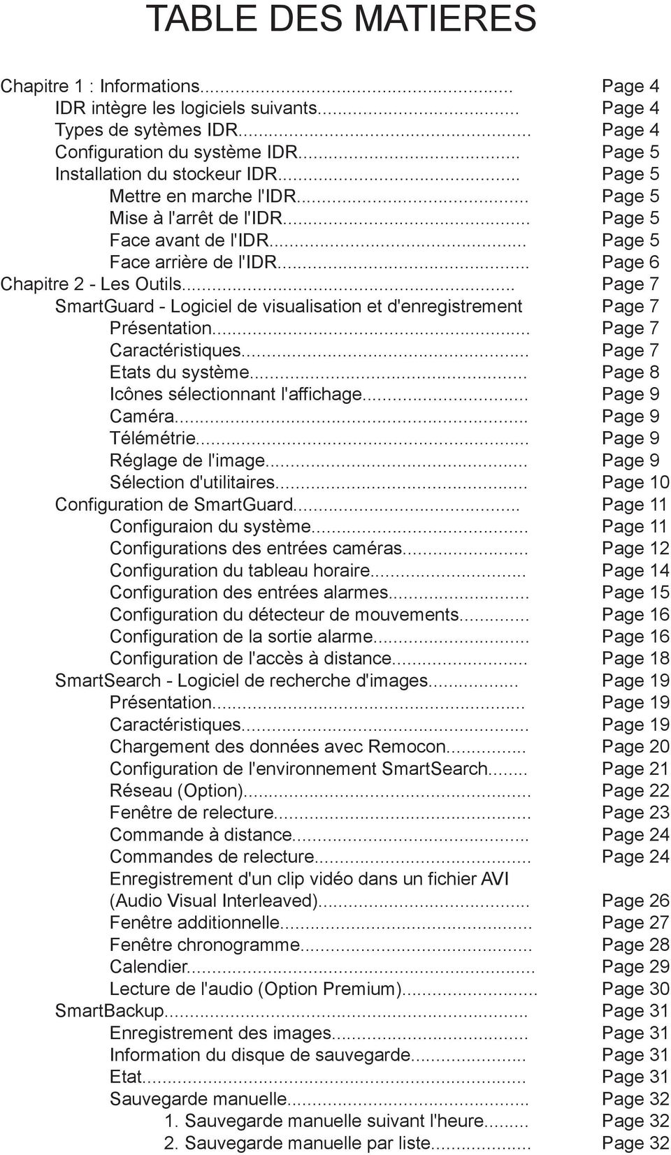 .. Page 7 SmartGuard - Logiciel de visualisation et d'enregistrement Page 7 Présentation... Page 7 Caractéristiques... Page 7 Etats du système... Page 8 Icônes sélectionnant l'affichage.