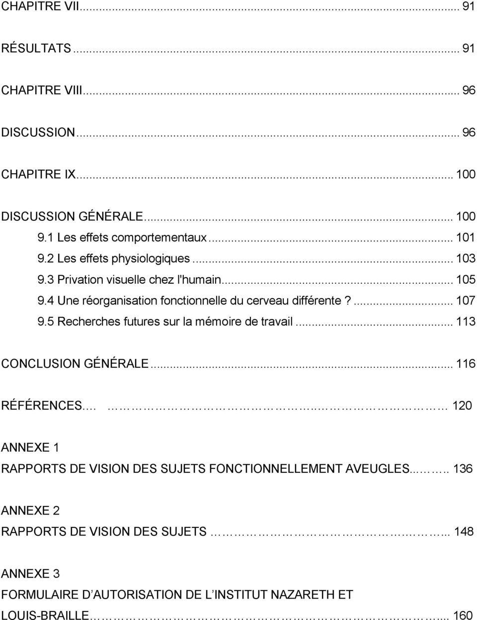 ... 107 9.5 Recherches futures sur la mémoire de travail... 113 CONCLUSION GÉNÉRALE... 116 RÉFÉRENCES.