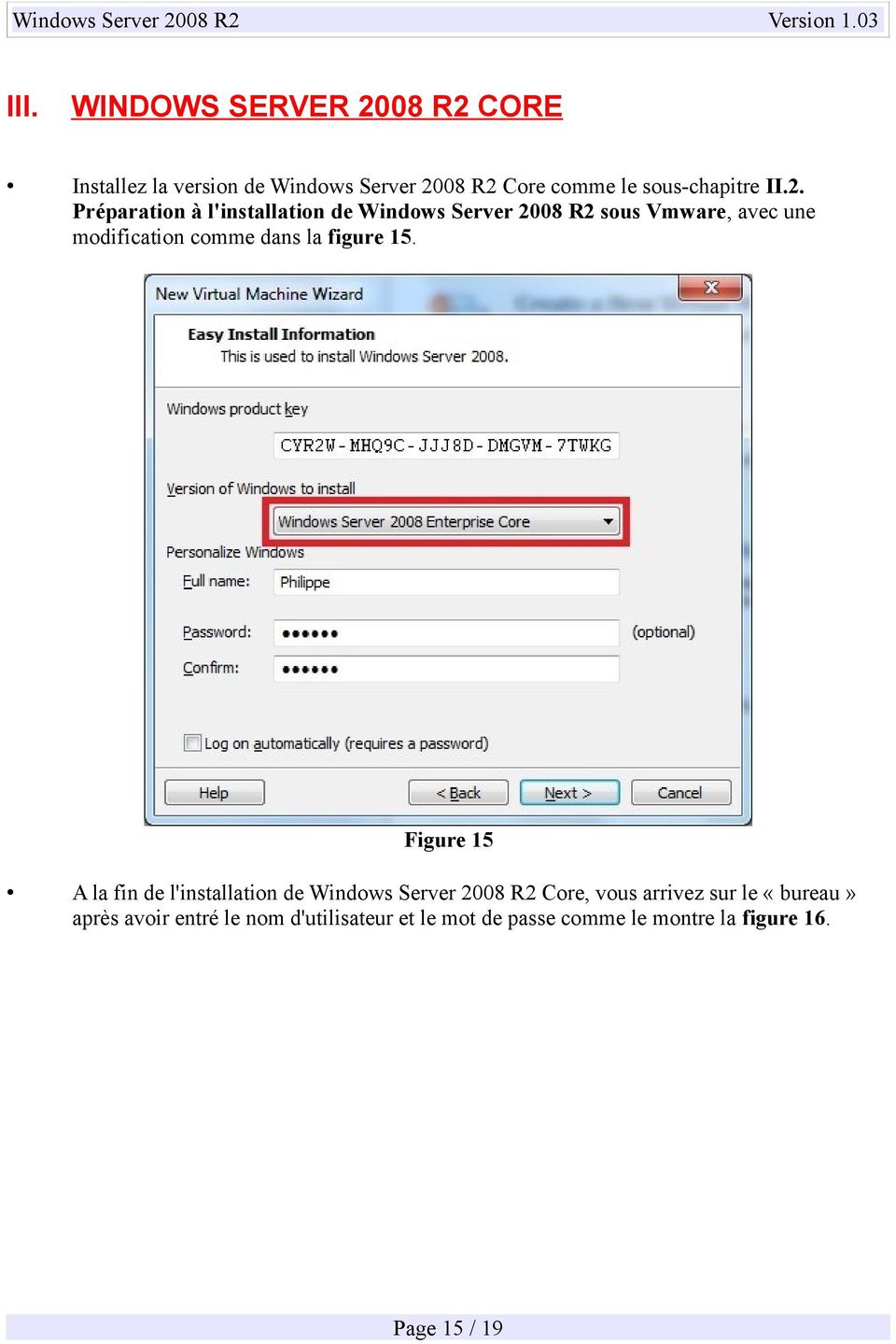 Préparation à l'installation de Windows Server 2008 R2 sous Vmware, avec une modification comme dans la