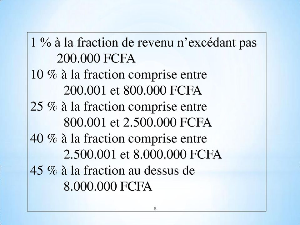 000 FCFA 25 % à la fraction comprise entre 800.001 et 2.500.
