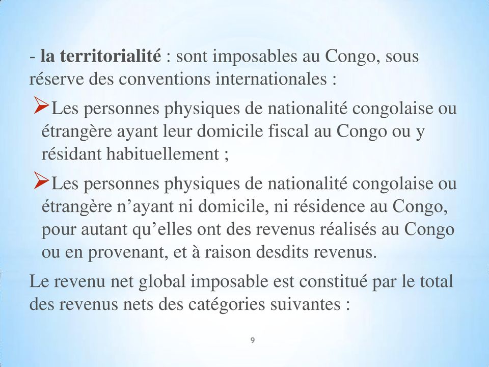 congolaise ou étrangère n ayant ni domicile, ni résidence au Congo, pour autant qu elles ont des revenus réalisés au Congo ou en