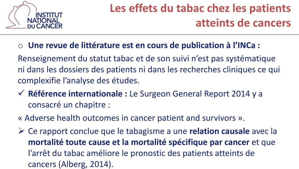Référence internationale : Le Surgeon General Report 2014 y a consacré un chapitre : «Adverse health outcomes in cancer patient and survivors».