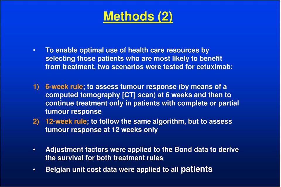treatment only in patients with complete or partial tumour response 2) 12-week rule; to follow the same algorithm, but to assess tumour response at 12