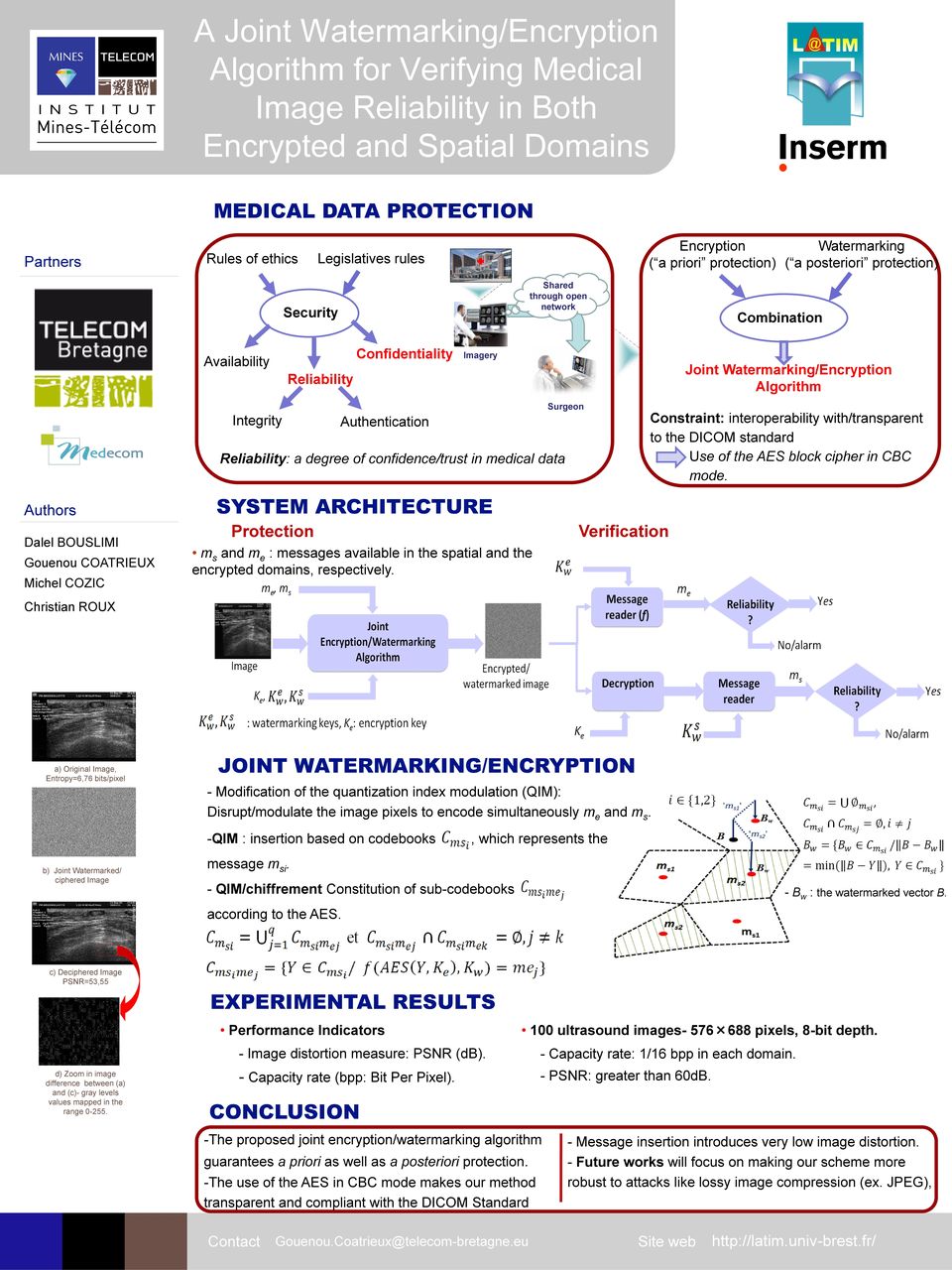 Reliability: a degree of confidence/trust in medical data Joint Watermarking/Encryption Algorithm Constraint: interoperability with/transparent to the DICOM standard Use of the AES block cipher in