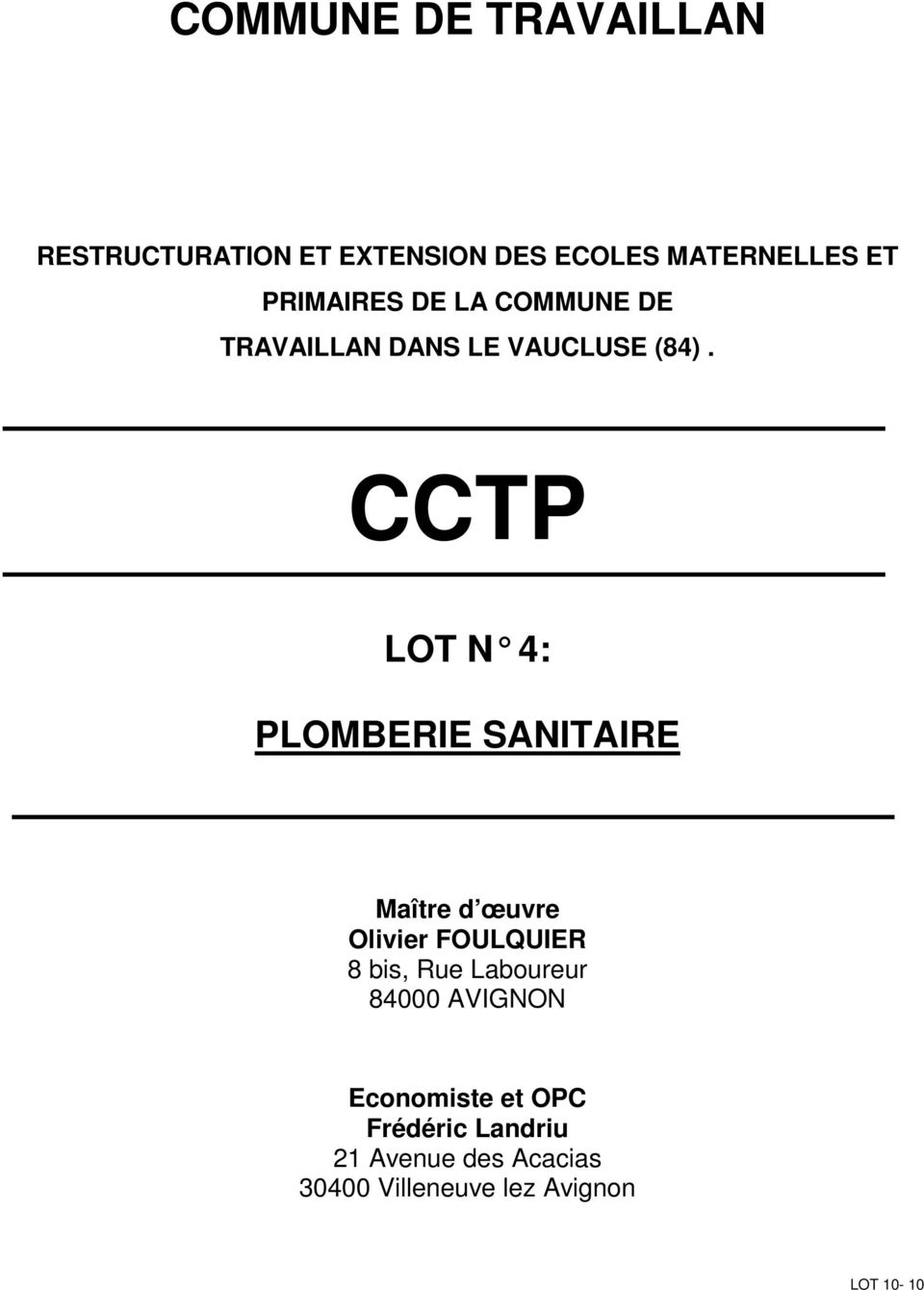 CCTP LOT N 4: PLOMBERIE SANITAIRE Maître d œuvre Olivier FOULQUIER 8 bis, Rue
