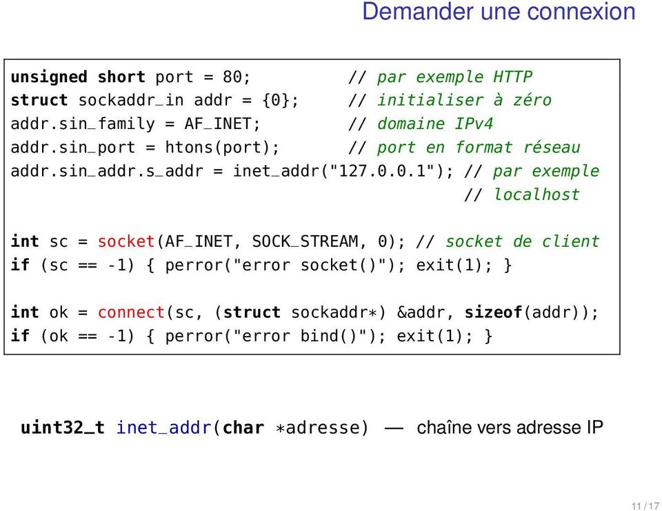 0.1"); // par exemple // localhost int sc = socket(af_inet, SOCK_STREAM, 0); // socket de client if (sc == -1) { perror("error socket()");