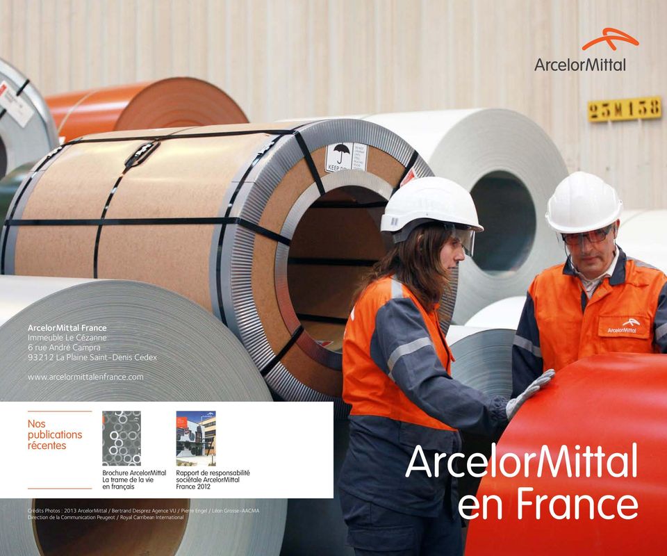 com Nos publications récentes Brochure ArcelorMittal La trame de la vie en français Rapport de responsabilité