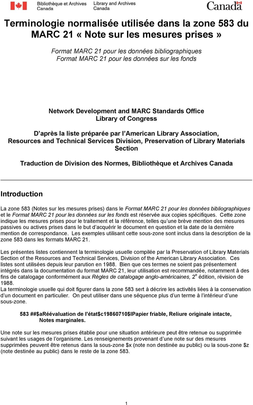 Section Traduction de Division des Normes, Bibliothèque et Archives Canada Introduction La zone 583 (Notes sur les mesures prises) dans le Format MARC 21 pour les données bibliographiques et le