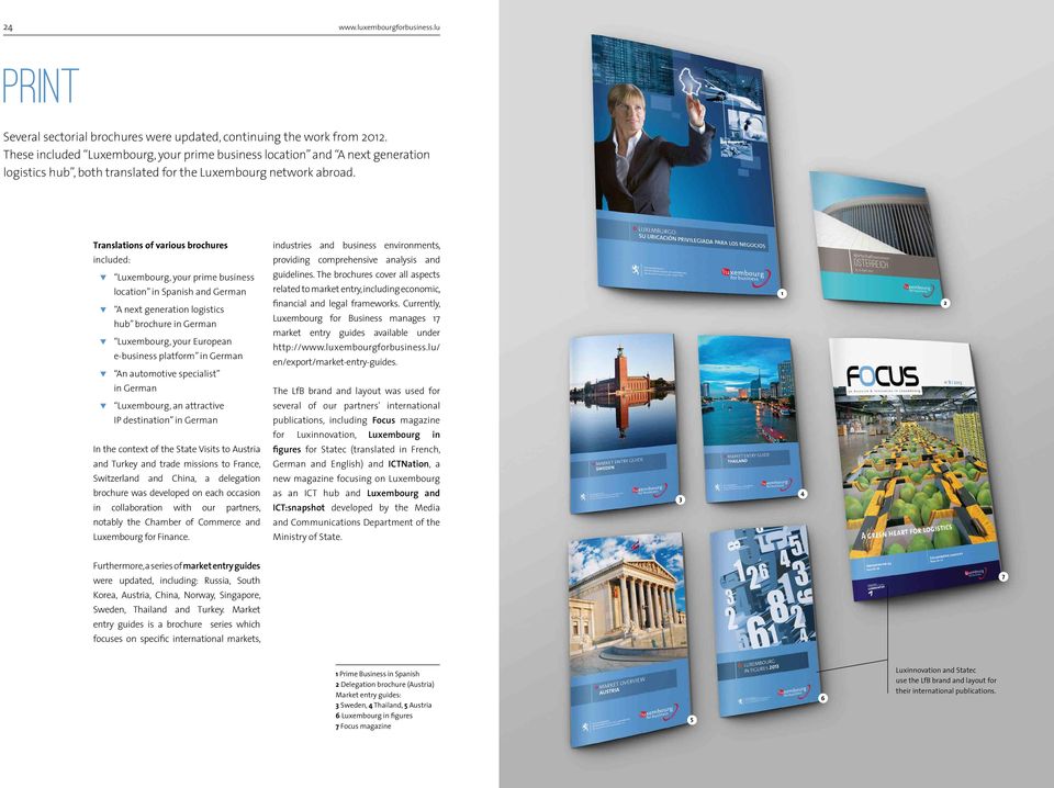 Translations of various brochures included: Luxembourg, your prime business location in Spanish and German A next generation logistics hub brochure in German Luxembourg, your European e-business