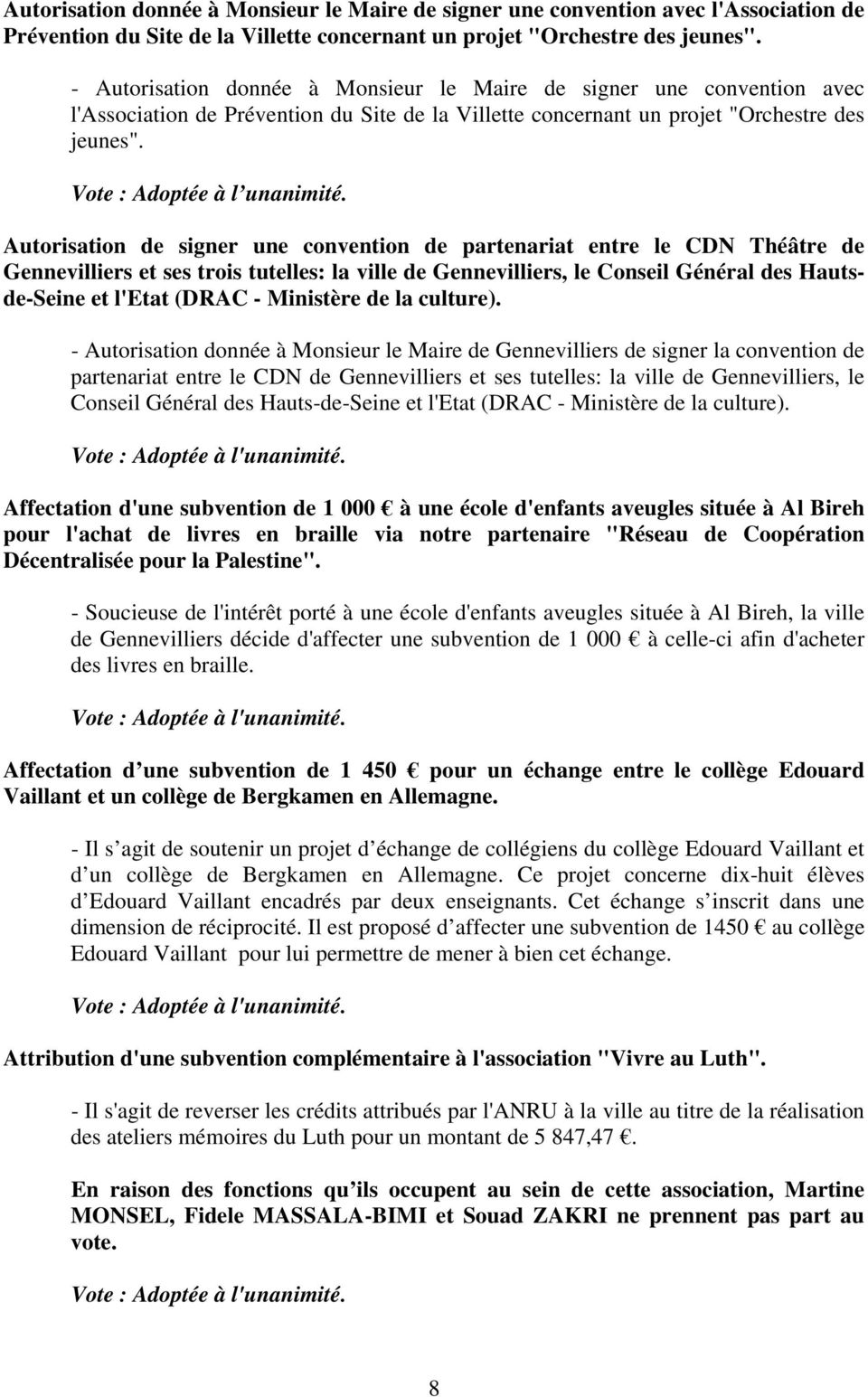 Autorisation de signer une convention de partenariat entre le CDN Théâtre de Gennevilliers et ses trois tutelles: la ville de Gennevilliers, le Conseil Général des Hautsde-Seine et l'etat (DRAC -